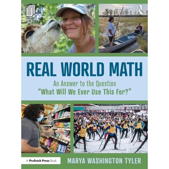 Real World Math: An Answer to the Question "What Will We Ever Use This For?", (Paperback)