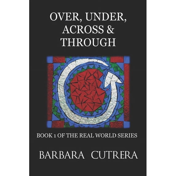 Real World: Over, Under, Across & Through (Paperback)