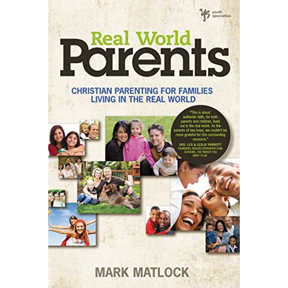 Pre-Owned Real World Parents: Christian Parenting for Families Living in the Real World (Paperback) 0310669367 9780310669364