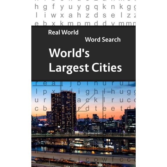 Real World Word Search Real World Word Search: World's Largest Cities, Book 35, (Paperback)