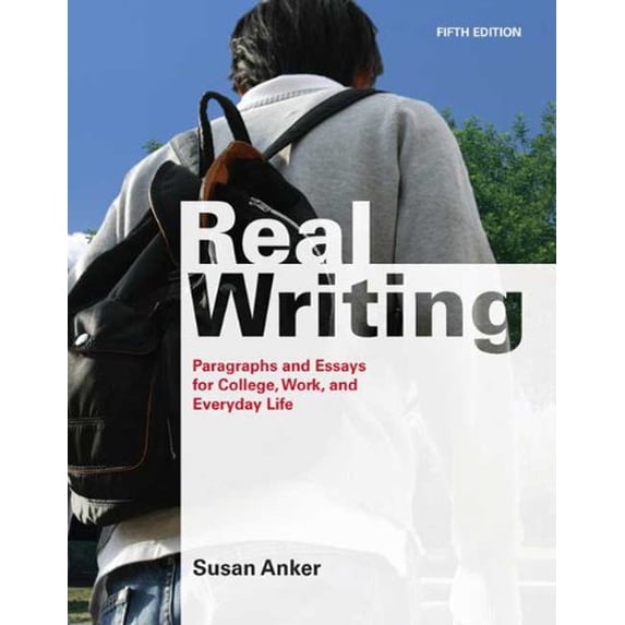 Pre-Owned Real Writing: Paragraphs and Essays for College, Work, and Everyday Life (Paperback) 0312596324 9780312596323