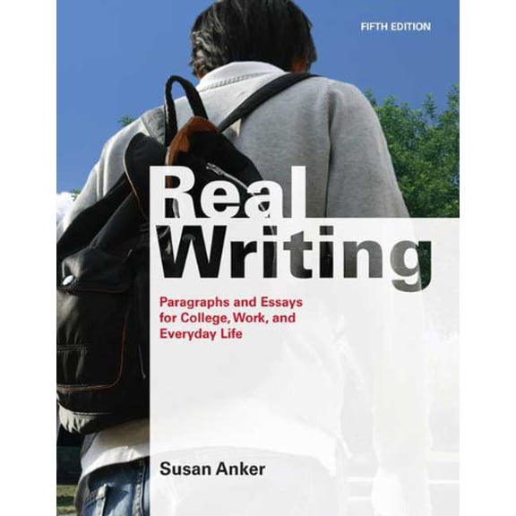 Pre-Owned Real Writing: Paragraphs and Essays for College, Work, and Everyday Life (Paperback) 0312596324 9780312596323