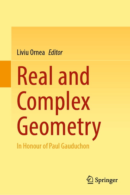 Real and Complex Geometry: In Honour of Paul Gauduchon, (Hardcover)