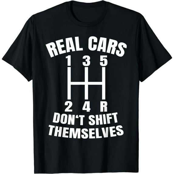 Real cars don't shift themselves Mechanic Auto Racing | Mens T-Shirt