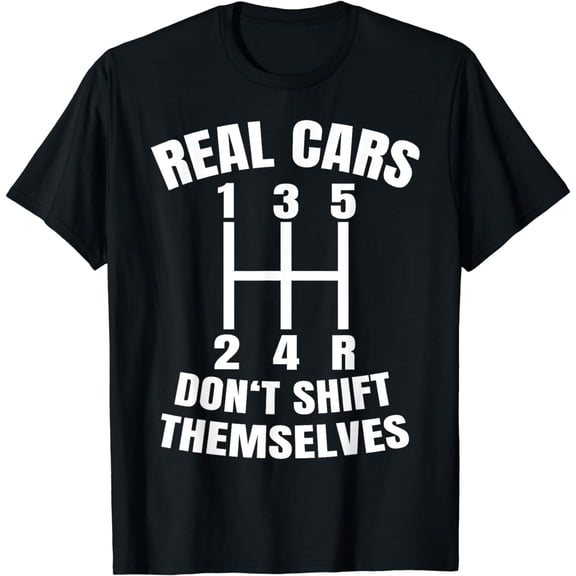 Real cars don't shift themselves Mechanic Auto Racing | Mens T-Shirt