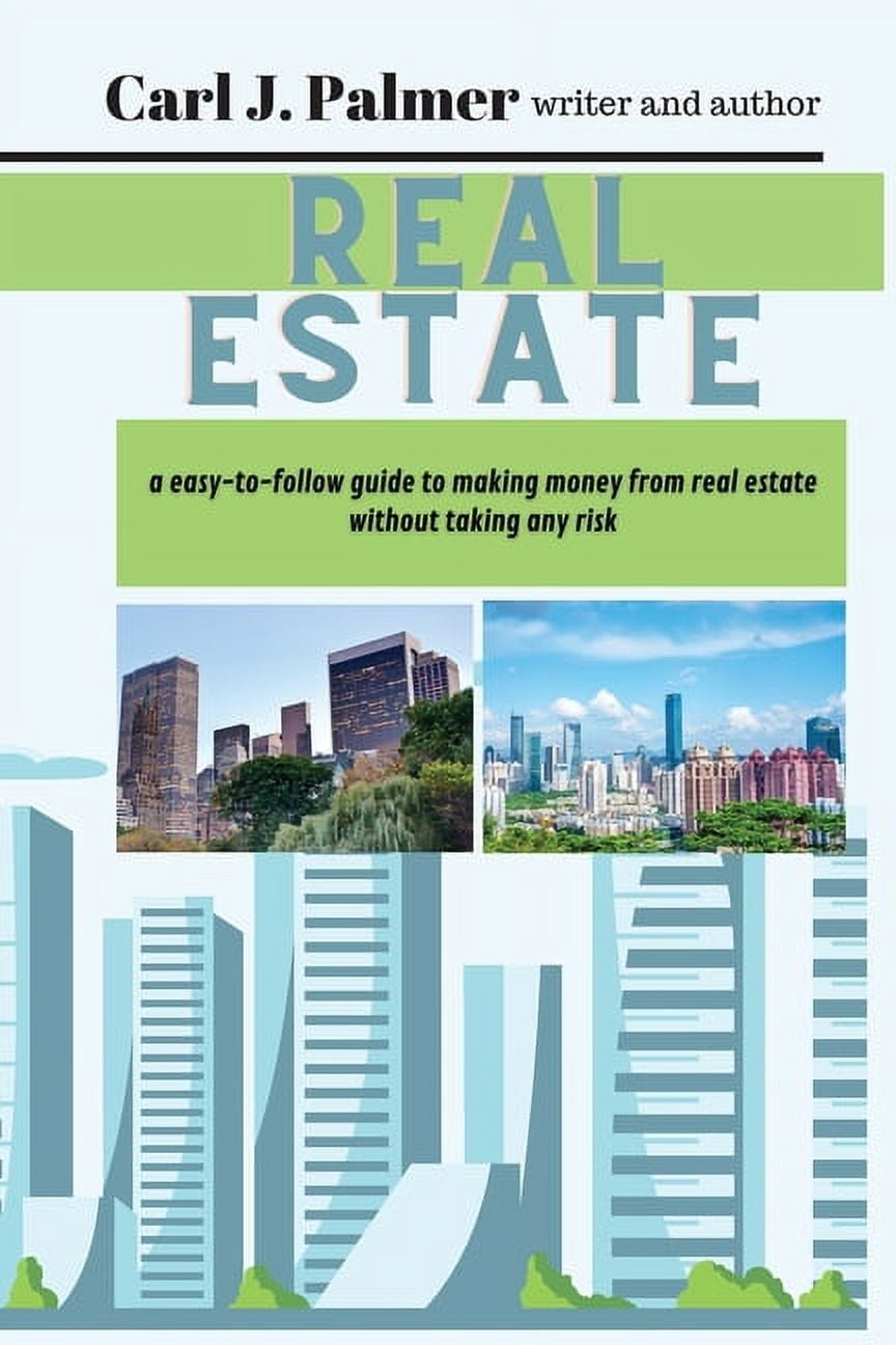 Real estate: lWriter and authorThe easy-to-follow guide to earning with real estate without taking any risk