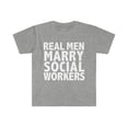 thumbnail image 1 of Real men Marry Social Workers Unisex T-shirt S-3XL Married to Social Worker, 1 of 2