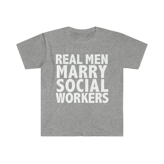 Real men Marry Social Workers Unisex T-shirt S-3XL Married to Social Worker