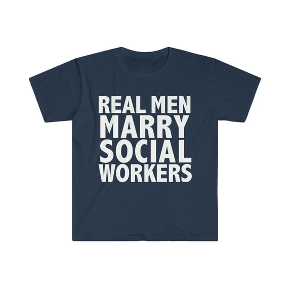 Real men Marry Social Workers Unisex T-shirt S-3XL Married to Social Worker