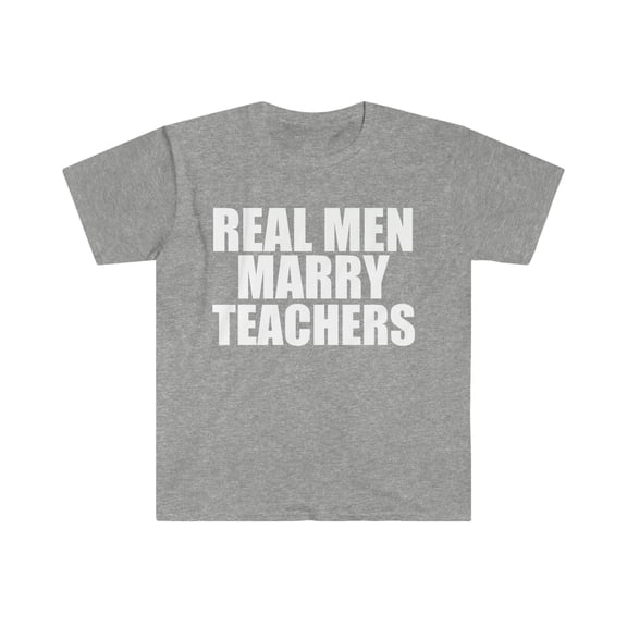 Real men Marry Teachers Unisex T-shirt S-3XL Married to a Teacher