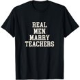 thumbnail image 1 of Real men marry teachers T-Shirt, 1 of 4