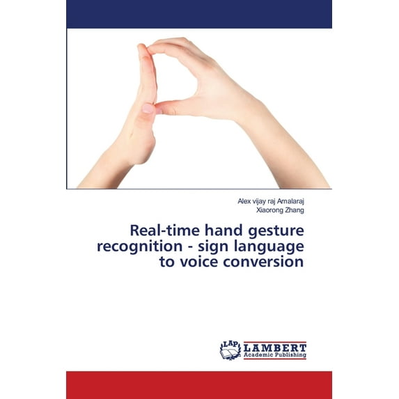 Real-time hand gesture recognition - sign language to voice conversion (Paperback)