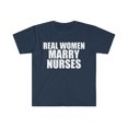 thumbnail image 1 of Real women Marry Nurses Unisex T-shirt S-3XL Married to a Nurse, 1 of 2