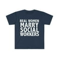 thumbnail image 1 of Real women Marry Social Workers Unisex T-shirt S-3XL Married Social Worker, 1 of 2