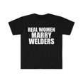 thumbnail image 1 of Real women Marry Welders Unisex T-shirt S-3XL Married to a Welder, 1 of 2
