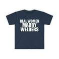 thumbnail image 1 of Real women Marry Welders Unisex T-shirt S-3XL Married to a Welder, 1 of 2