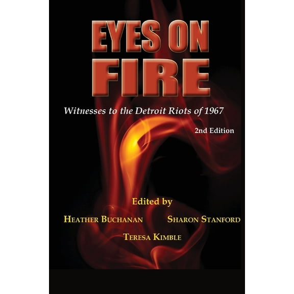 Eyes on Fire: Witnesses to the Detroit Riots of 1967, (Paperback)