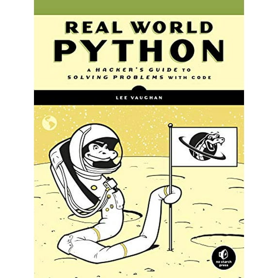 Pre-Owned Real-World Python: A Hacker's Guide to Solving Problems with Code (Paperback) 1718500629 9781718500624