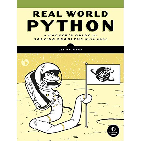 Pre-Owned Real-World Python: A Hacker's Guide to Solving Problems with Code (Paperback) 1718500629 9781718500624