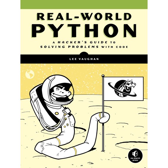 Pre-Owned Real-World Python: A Hacker's Guide to Solving Problems with Code (Paperback) 1718500629 9781718500624