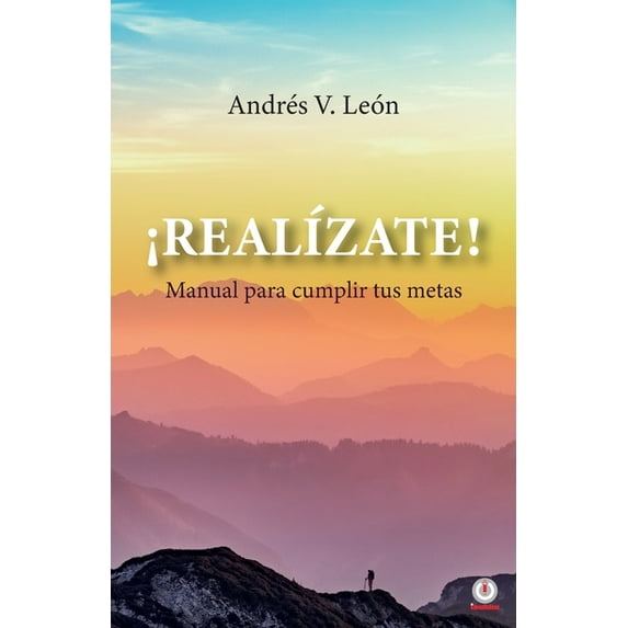 ¡RealÃzate! Manual para cumplir tus metas, (Paperback)