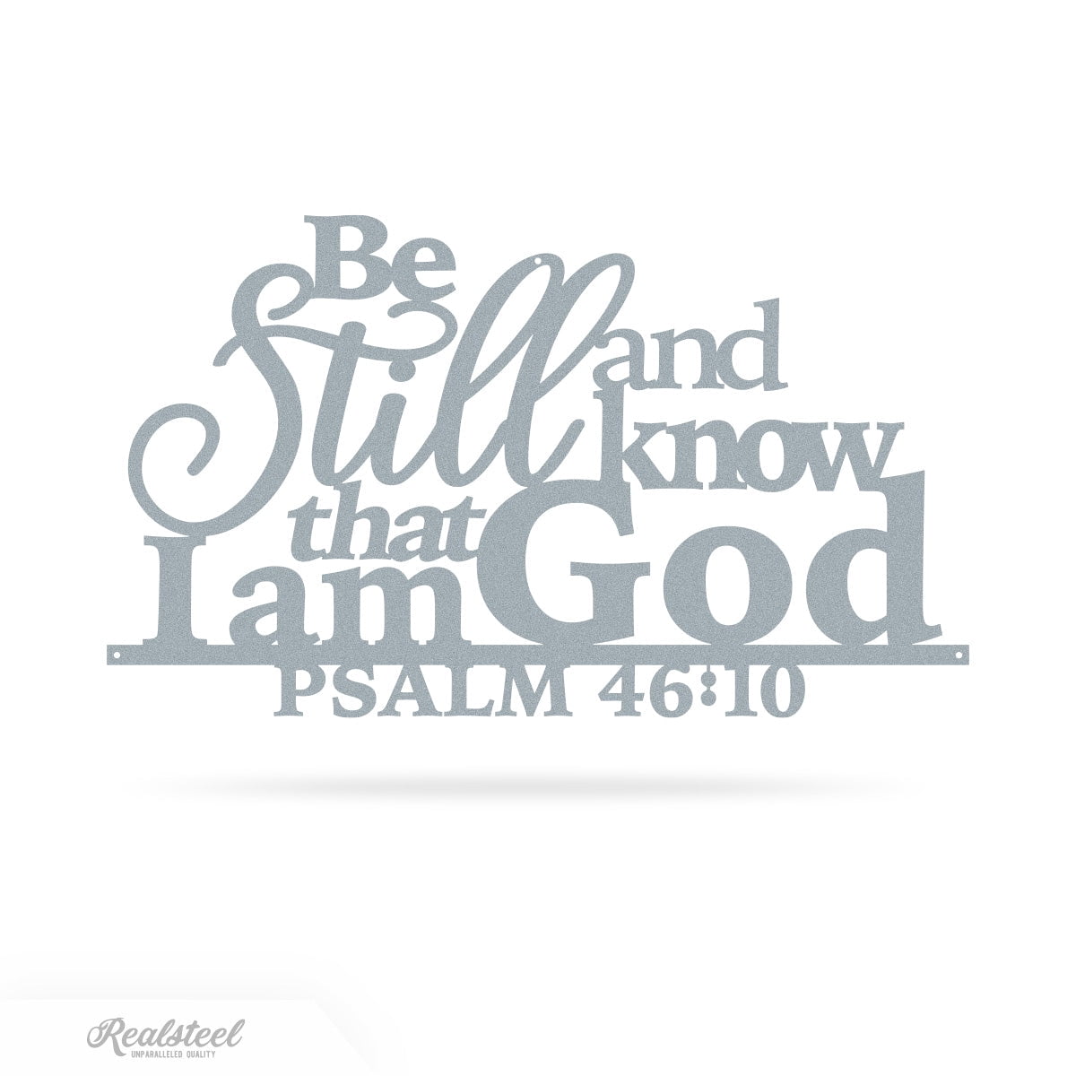 RealSteel Be Still and Know That I Am God Wall Art – Psalm 46:10 Metal ...