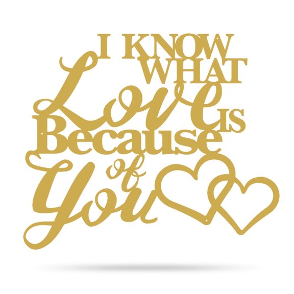 RealSteel: "I Know What Love Is" Wall Art – Meaningful Metal Home Décor Gift (20"/Gold)