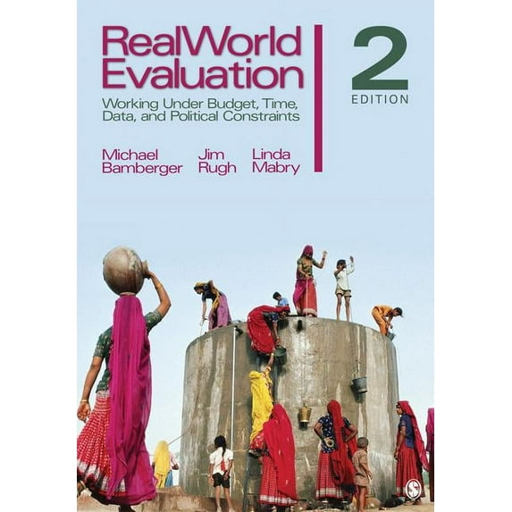 Realworld Evaluation: Working Under Budget, Time, Data, and Political Constraints (Paperback)