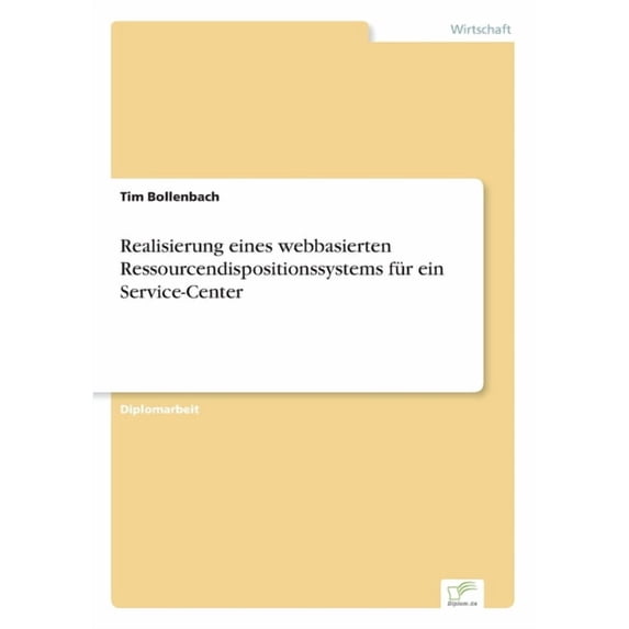 Realisierung eines webbasierten Ressourcendispositionssystems für ein Service-Center, (Paperback)
