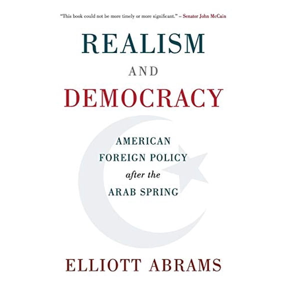Pre-Owned Realism and Democracy: American Foreign Policy After the Arab Spring (Paperback)