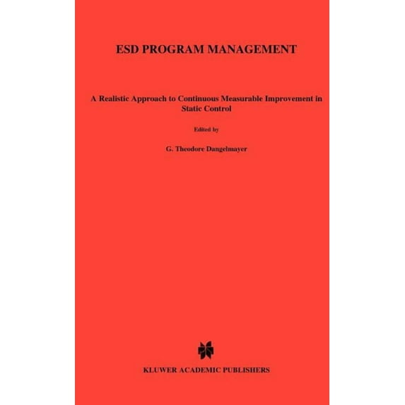 Realistic Approach to Continuous, Measur Esd Program Management: A Realistic Approach to Continuous Measurable Improvement in Static Control, (Hardcover)