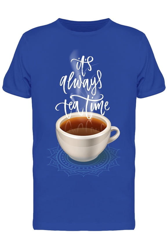 Realistic Cup Always Tea Time T-Shirt Men -Image by Shutterstock, Male x-Large