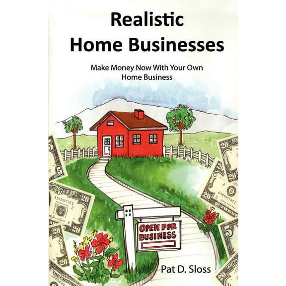 Realistic Home Businesses : Make Money Now With Your Own Home Business (Paperback)