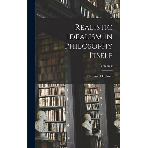 Realistic Idealism In Philosophy Itself; Volume 2 (Hardcover)