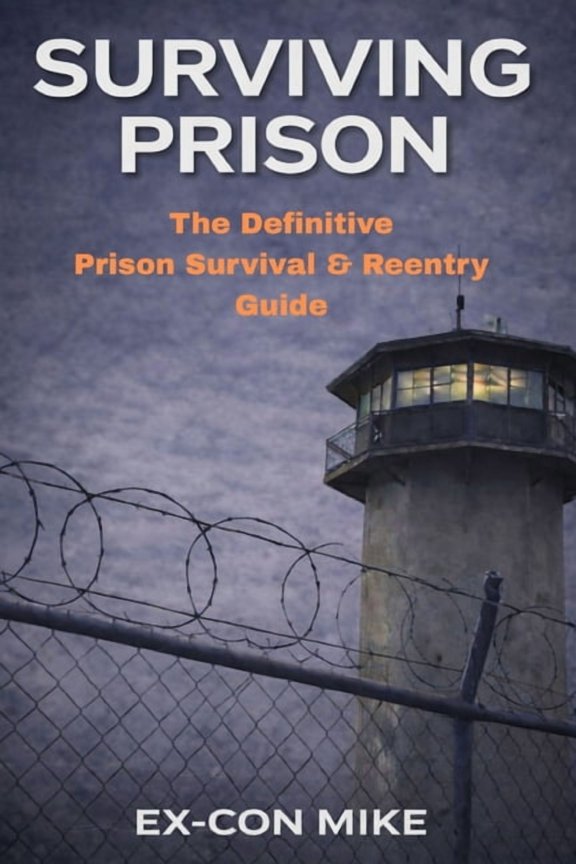 Realistic/No-Nonsense Guide: Surviving Prison: A Realistic/No-Nonsense Guide, Book 1, (Paperback)