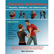 Realistic Self-Defense for Parents, Children, and Adolescents Learn How to Become Aware of Your Paperback by Marc Bochner