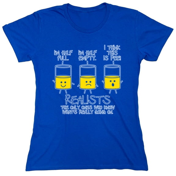 Realists The Only Ones Who Knows What Is Going On Sarcastic Humor Novelty Funny Women's Casual Tees