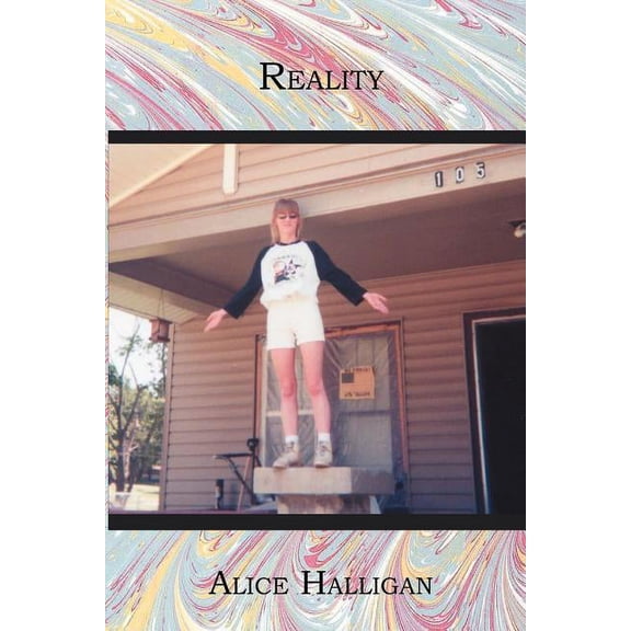 Reality Paperback 1594574995 9781594574993 Alice Halligan