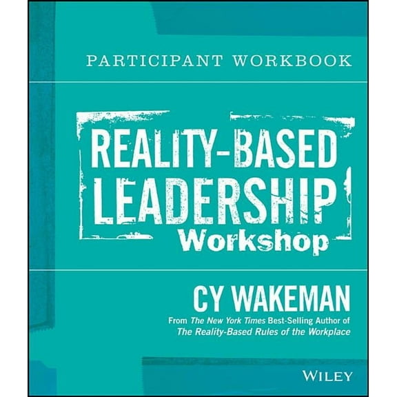 Reality-Based Leadership Participant Workbook, (Paperback)