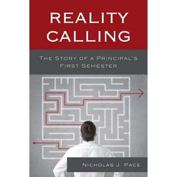Pre-Owned Reality Calling: The Story of a Principal's First Semester (Paperback) 1475800487 9781475800487