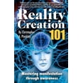 thumbnail image 1 of Reality Creation 101: Mastering Manifestation Through Awareness (Paperback), 1 of 1