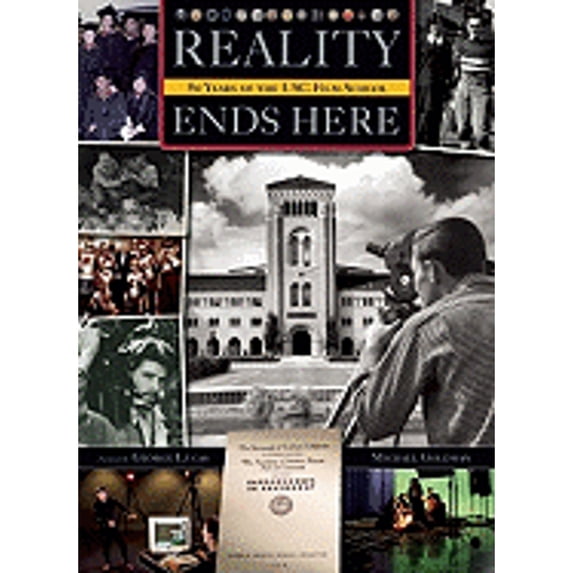 Reality Ends Here: The Usc Film School 80 Years (Hardcover) by Matt Hurwitz, Professor Michael Goldman, George Lucas