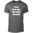 thumbnail image 1 of Reality Glitch Jesus Loves You But I'm His Favourite T-Shirt – Funny Christian Humor Tee for Men, 1 of 2