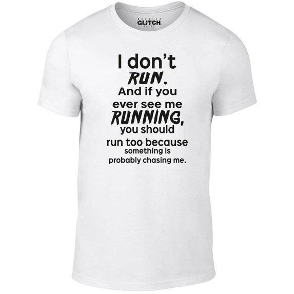 Reality Glitch Men's I Don't Run T-Shirt Funny Lazy Exercise Graphic Tee