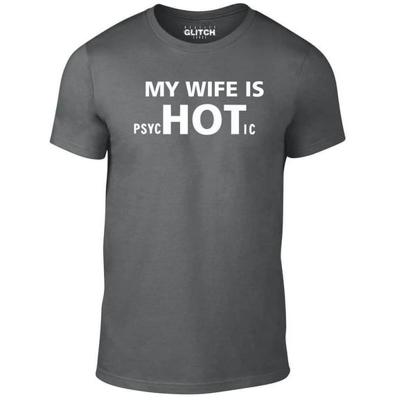 Reality Glitch My Wife is Hot Men's Graphic T-Shirt | Funny Husband Humor Tee