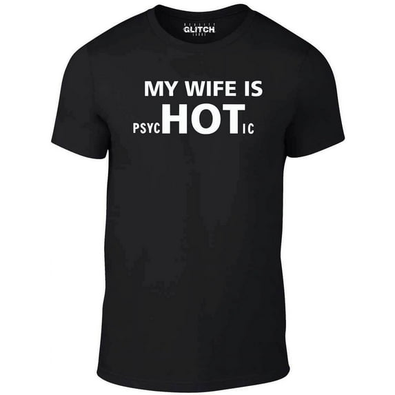 Reality Glitch My Wife is Hot Men's Graphic T-Shirt | Funny Husband Humor Tee