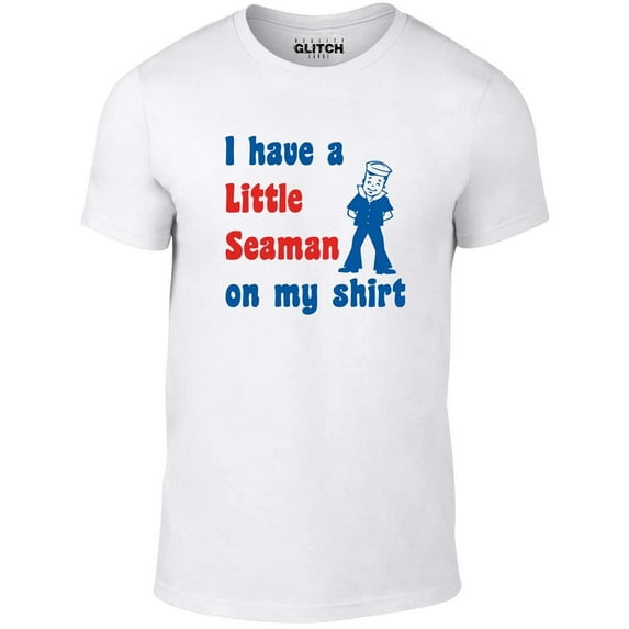 Reality Glitch's Men's I Have A Little Seaman On My Shirt T-Shirt