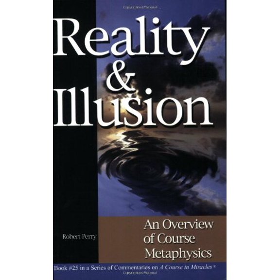 Pre-Owned Reality & Illusion: An Overview of Course Metaphysics (Paperback) 1886602190 9781886602199