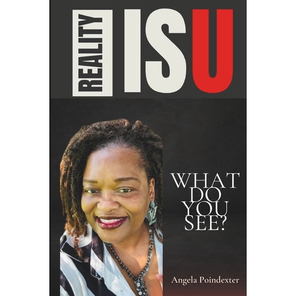 Reality Is U: What Do You See?, (Paperback)