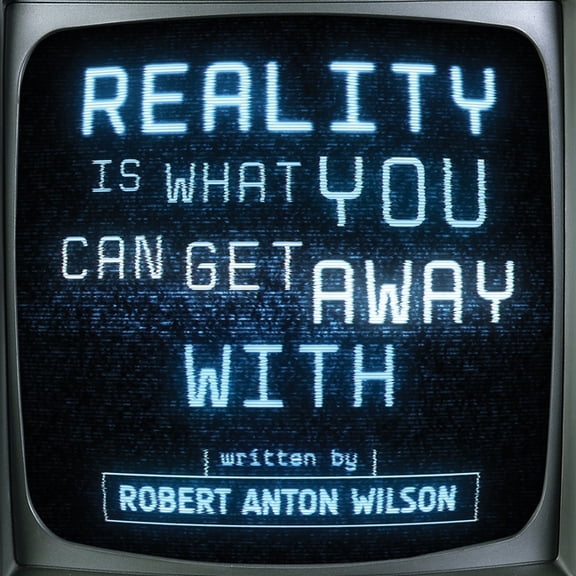 Reality Is What You Can Get Away With, (Paperback)